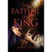 My Father, the King