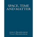 Space, Time and Matter