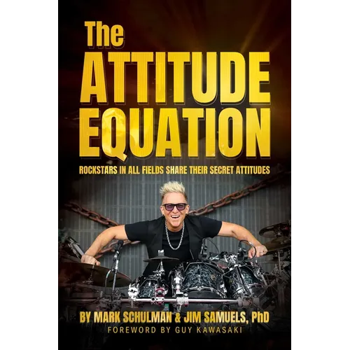 The Attitude Equation: Rockstars in All Fields Share Their Secret Attitudes