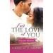For the Love of You