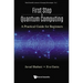First Step to Quantum Computing: A Practical Guide for Beginners
