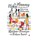 The Flaky Mummy: A Quirky Guide To Surviving Motherhood
