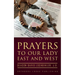 Prayers to Our Lady East and West