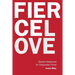 Fierce Love: Radical Measures for Desperate Times