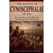 The Battle of Cynoscephalae 197 B.C.: Rome, Macedon, and the Battle That Shattered the Power of the Phalanx