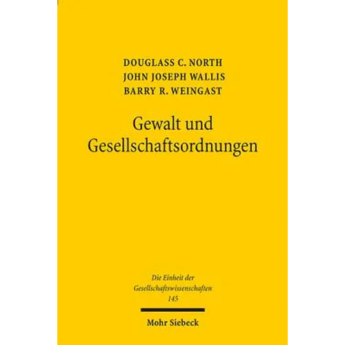 Gewalt Und Gesellschaftsordnungen: Eine Neudeutung Der Staats- Und Wirtschaftsgeschichte