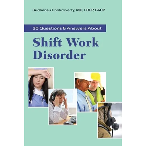 20 Questions and Answers about Shift Work Disorder: .