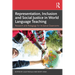 Representation, Inclusion and Social Justice in World Language Teaching: Research and Pedagogy for Inclusive Classrooms