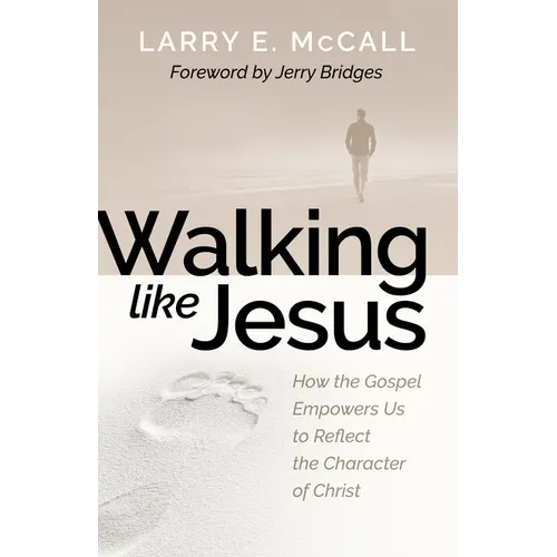 Walking Like Jesus: Studies in the Character of Christ