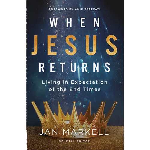 When Jesus Returns: Living in Expectation of the End Times