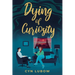 Dying of Curiosity: A shocking death turns a therapist into a sleuth-a mystery novel