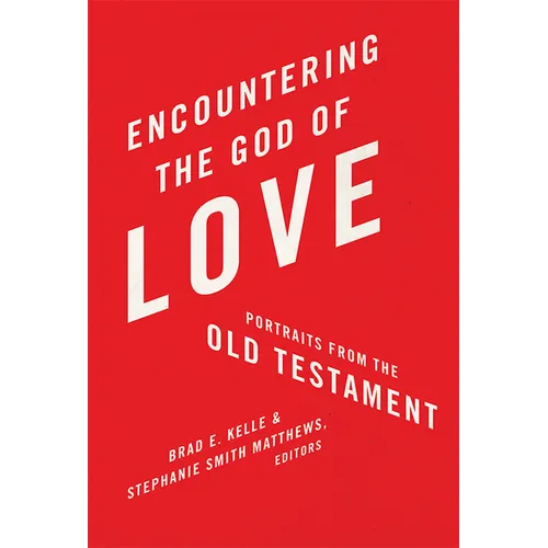 Encountering the God of Love: Portraits from the Old Testament