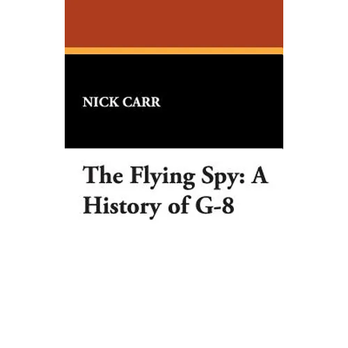 The Flying Spy: A History of G-8