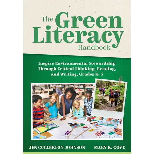 The Green Literacy Handbook: Inspire Environmental Stewardship Through Critical Thinking, Reading, and Writing, Grades K-5 (Active Learning That Inspi