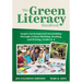 The Green Literacy Handbook: Inspire Environmental Stewardship Through Critical Thinking, Reading, and Writing, Grades K-5 (Active Learning That Inspi