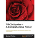TIBCO Spotfire - A Comprehensive Primer