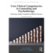 Core Clinical Competencies in Counseling and Psychotherapy: Becoming a Highly Competent and Effective Therapist