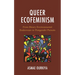 Queer Ecofeminism: From Binary Environmental Endeavours to Postgender Pursuits