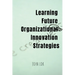 Learning Future Organizational Innovation Strategies