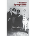 Theater Symptoms: Plays and Writings on Drama