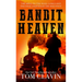 Bandit Heaven: The Hole-In-The-Wall Gangs and the Final Chapter of the Wild West