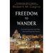 Freedom to Wander: Connecting with the Past, Reinventing the Future