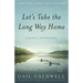 Let's Take the Long Way Home: A Memoir of Friendship