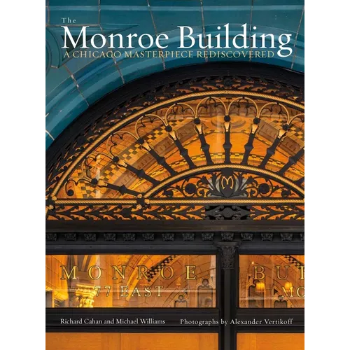 The Monroe Building: A Chicago Masterpiece Rediscovered