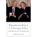 Bipartisanship and Us Foreign Policy: Cooperation in a Polarized Age