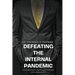 Defeating the Internal Pandemic, A comprehensive guide to self-love and stress management