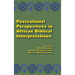 Postcolonial Perspectives in African Biblical Interpretations