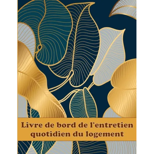 Livre de bord de l'entretien quotidien du logement: Le suivi de l'homme à tout faire pour garder une trace de l'entretien pour la date, le téléphone,