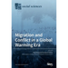 Migration and Conflict in a Global Warming Era: A Political Understanding of Climate Change