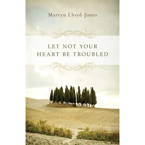 Let Not Your Heart Be Troubled