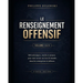 Le renseignement offensif: Volume I & II - Édition 2025-2026: 300 techniques, outils et astuces pour tout savoir sur tout le monde, dans les entrepris