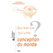 Qu'est-CE Qu'une Conception Du Monde?