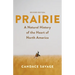 Prairie: A Natural History of the Heart of North America: Revised Edition