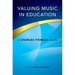 Valuing Music in Education: A Charles Fowler Reader