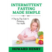 Intermittent Fasting Made Simple: A Step-by-Step Guide to Reclaiming Your Health
