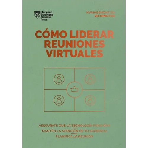 Cómo Liderar Reuniones Virtuales. Serie Management En 20 Minutos (Leading Virtual Meetings Spanish Edition)