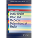 Public Health Ethics and the Social Determinants of Health