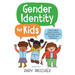 Gender Identity for Kids: A Book about Finding Yourself, Understanding Others, and Respecting Everybody!