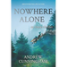 Nowhere Alone: An Alaska Thriller