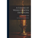 A Course of Weekly Lenten Devotions: Based Upon the Seven Penitential Psalms