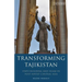 Transforming Tajikistan: State-Building and Islam in Post-Soviet Central Asia