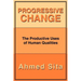 Progressive Change: The Productive Uses of Human Qualities