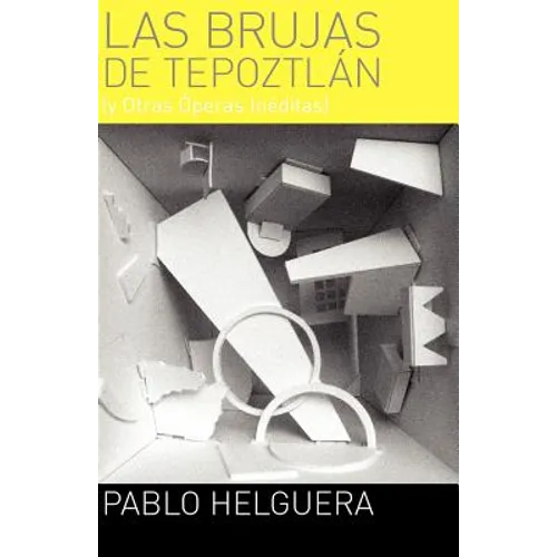 Las Brujas de Tepoztlán (y otras óperas inéditas)
