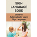 Sign Language Book: Children Automatically Learn Sign Language: Sign Language Alphabet English