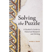 Solving the Puzzle: A Student's Guide to Historical Research and Writing