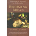 Becoming Bread: Embracing the Spiritual in the Everday
